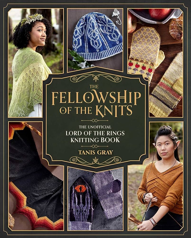 The Fellowship of the Knits-The Unofficial Lord of the Rings Knitting Book