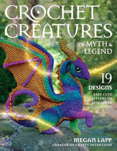 "Crochet Creatures of Myth & Legend" Pattern Book