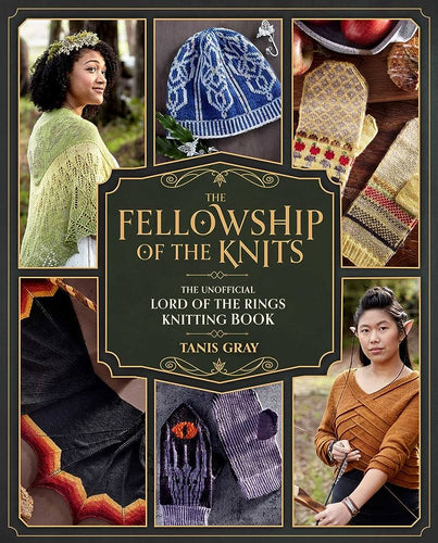 The Fellowship of the Knits-The Unofficial Lord of the Rings Knitting Book