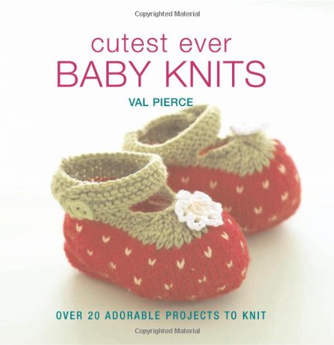 Cutest Ever Baby Knits Book