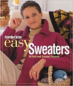 Easy Sweaters - 50 Knit & Crochet Projects