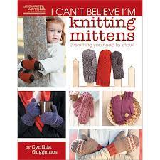 I Can't Believe I'm Knitting Mittens Book