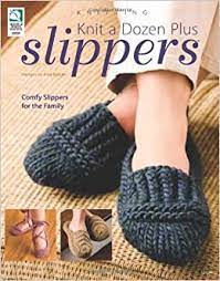 Knit a Dozen Plus Slippers