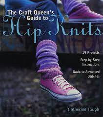 The Craft Queen's Guide to Hip Knits Book