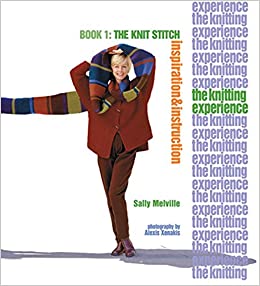 The Knitting Experience: Book 1-The Knit Stitch